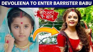Devoleena Bhattacharjee - New lead of Barrister Babu's grown-up Bondita  