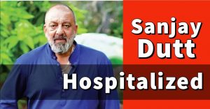 Latest updates - Sanjay Dutt hospitalized as health deteriorates  