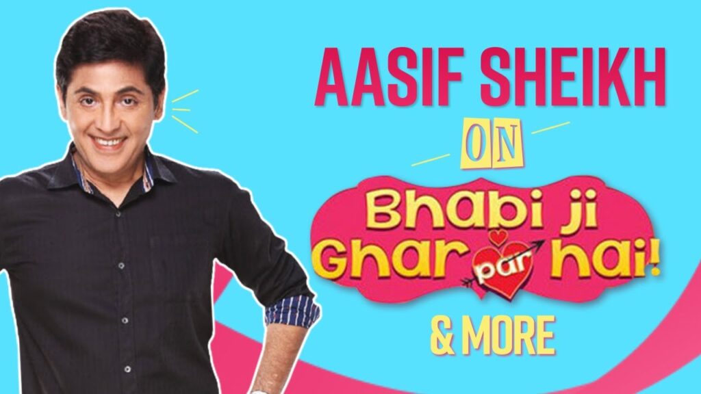 Aasif Sheikh of Bhabiji Ghar Par Hai! gets candid on replacing female leads in the show