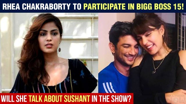 Bigg Boss 15: Sushant Singh Rajput’s ex-girlfriend Rhea Chakraborty to participate in BB 15? Here are the details
