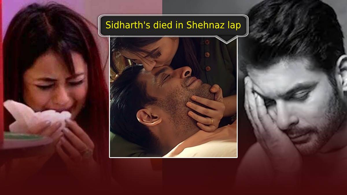 Sidharth Shukla died in Shehnaz lap | Complained about uneasiness since a night before his death  