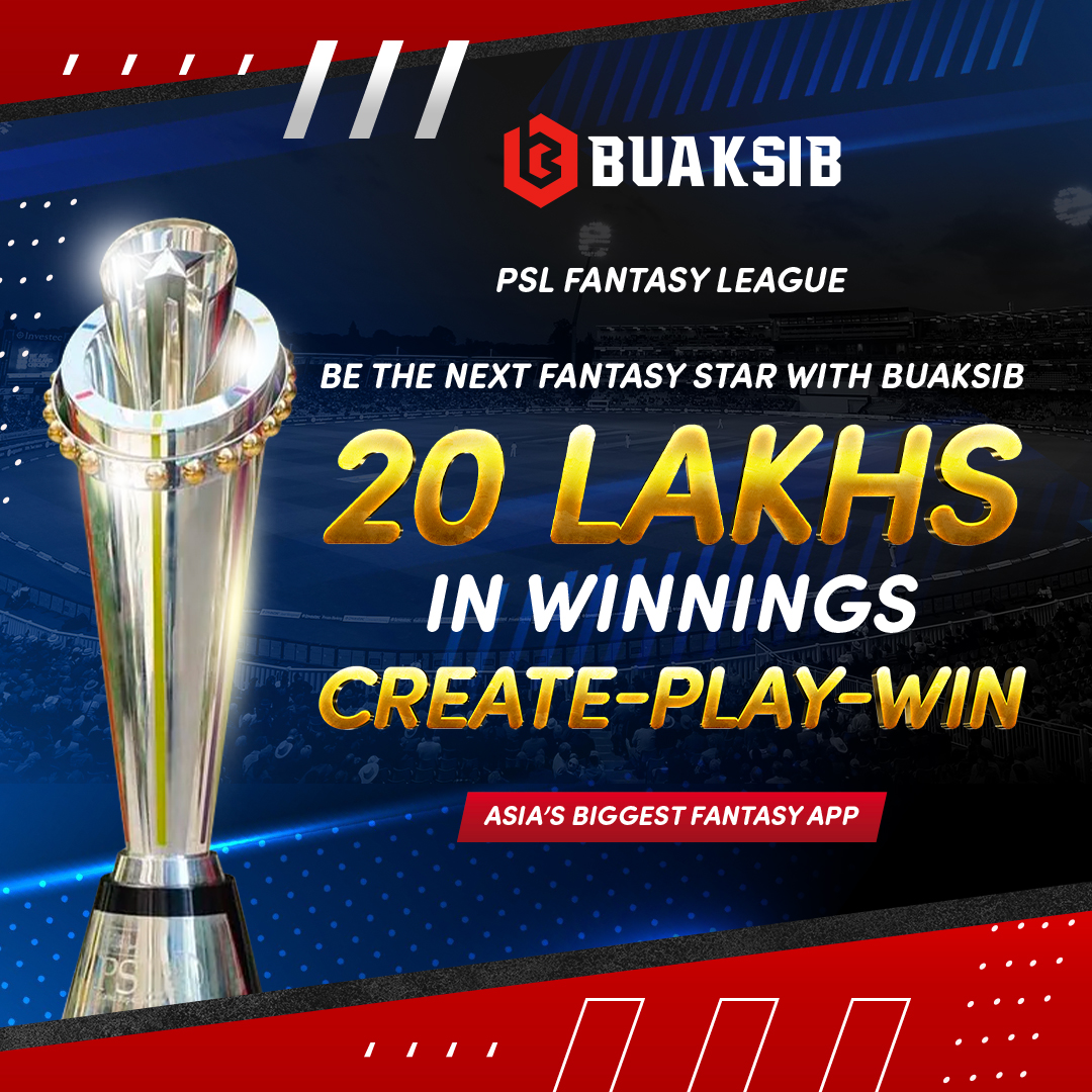 Jaw-dropping offers to Play PSL - Pakistan Super League with Buaksib Fantasy Gaming  
