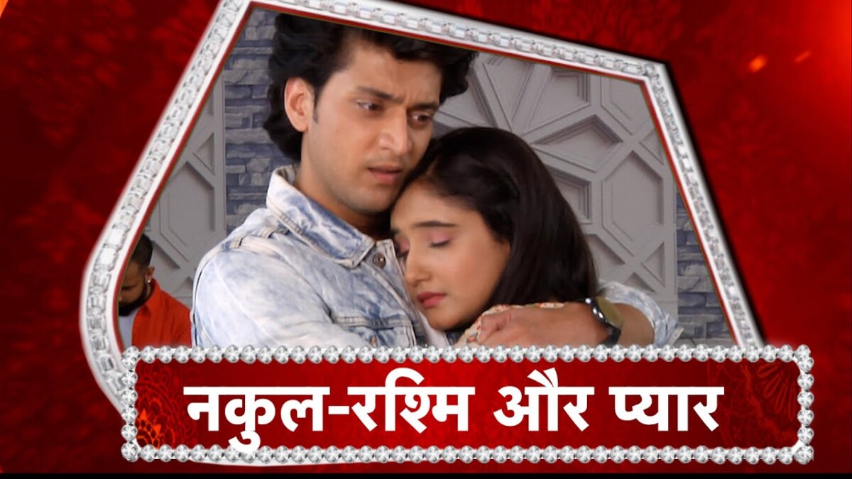 Woh Toh Hai Albelaa serial - Truth about Nakul & Rashmi relationship comes out!  